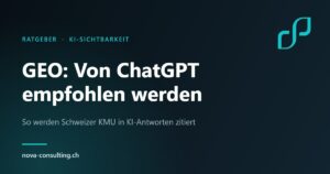 GEO Schweiz 2026 – wie KMU von ChatGPT und Perplexity empfohlen werden, Nova Consulting Gossau SG