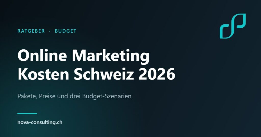 Online Marketing Kosten Schweiz 2026 – Pakete und Budget-Szenarien für KMU, Nova Consulting Gossau SG